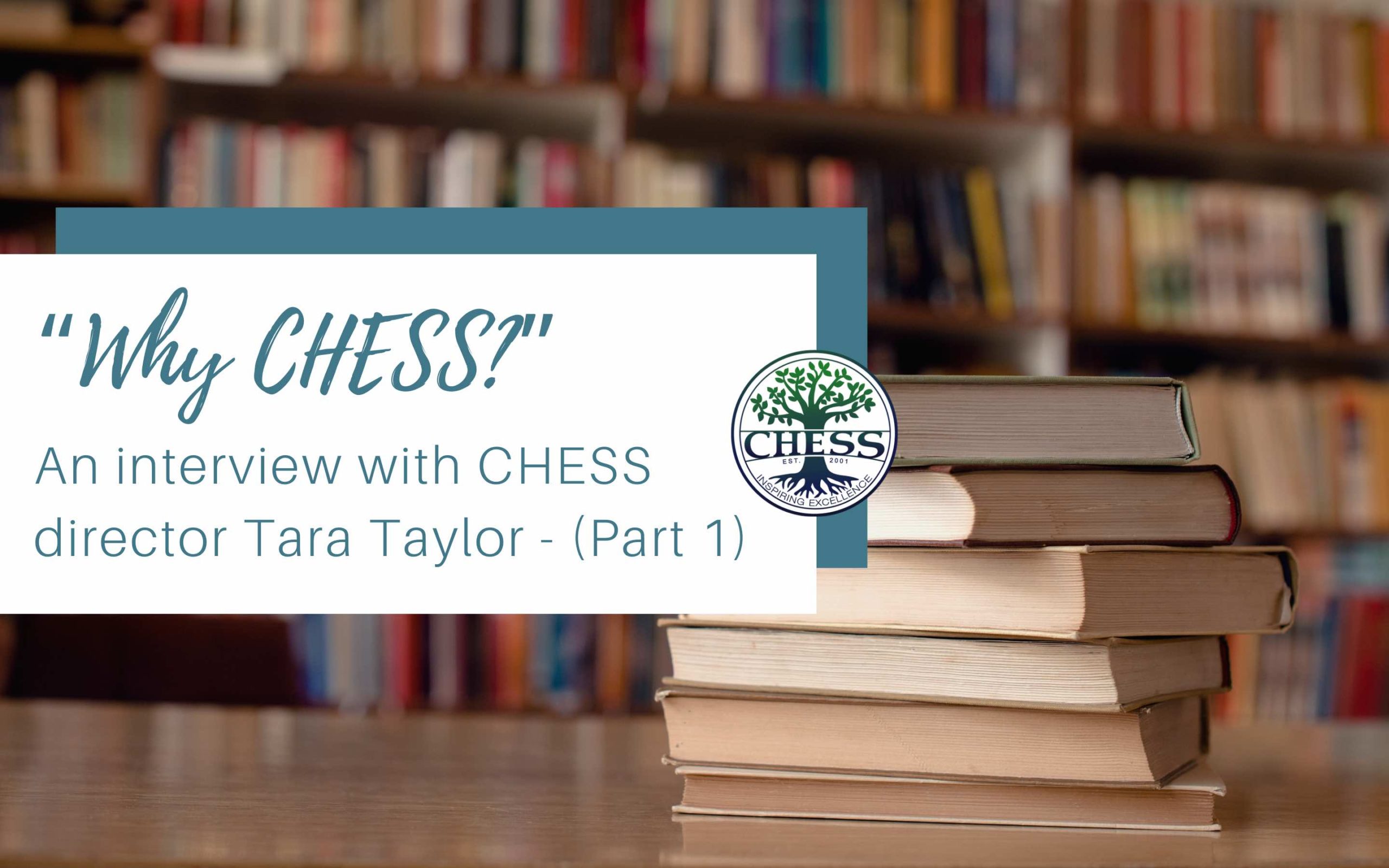 “Why CHESS?”—An interview with CHESS director Tara Taylor (Part 1)