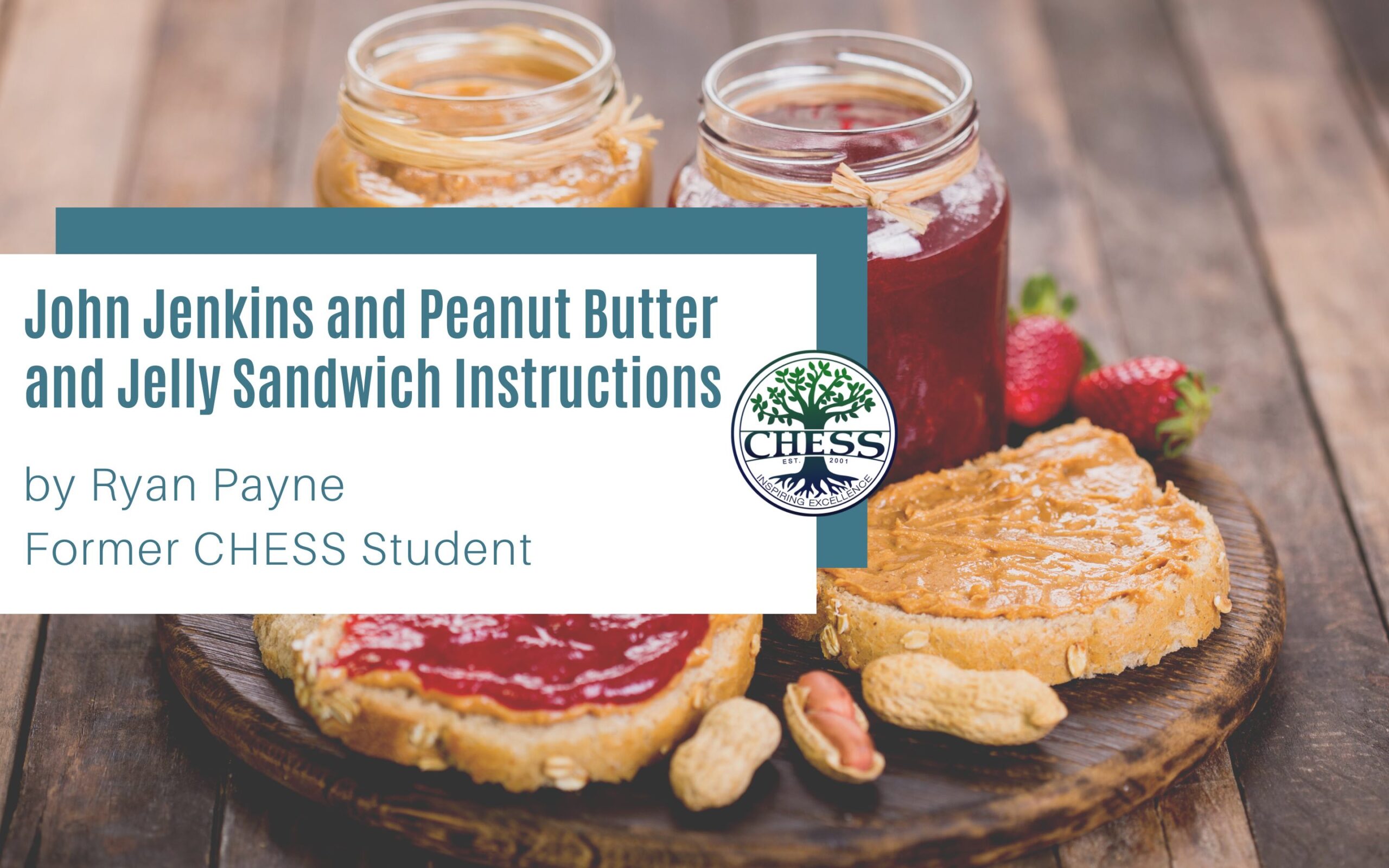 John Jenkins and Peanut Butter and Jelly Sandwich Instructions CHESS